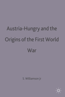 Image for Austria-Hungary and the Origins of the First World War