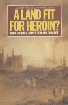 Image for A Land Fit for Heroin? : Drug Policies in the 1980's