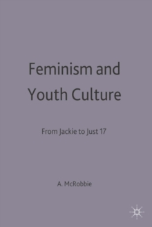 Image for Feminism and Youth Culture : From 'Jackie' to 'Just Seventeen'