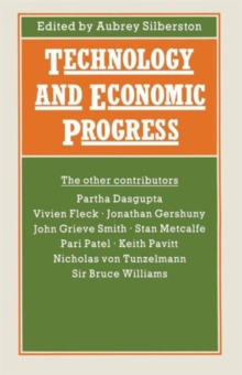 Image for Technology and Economic Progress : Proceedings of Section F (Economics) of the British Association for the Advancement of Science, Belfast, 1987