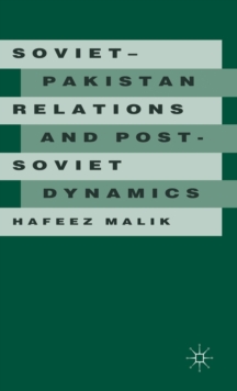 Image for Soviet-Pakistan Relations and Post-Soviet Dynamics, 1947–92