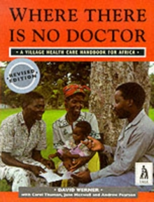 Image for Where there is no doctor  : a village health care handbook for Africa