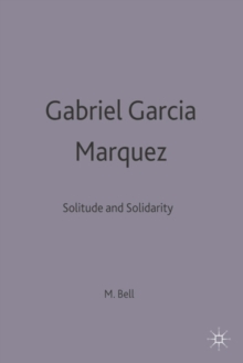 Image for Gabriel Garcia Marquez : Solitude and Solidarity