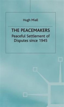 Image for The Peacemakers : Peaceful Settlement of Disputes since 1945
