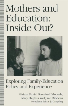 Image for Mothers and Education: Inside Out? : Exploring Family-Education Policy And Experience