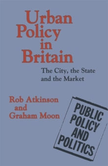 Image for Urban Policy in Britain : The City, the State and the Market