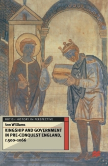 Image for Kingship and Government in Pre-Conquest England c.500-1066