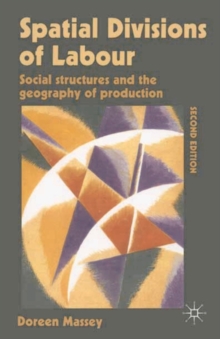 Image for Spatial divisions of labour  : social structures and the geography of production