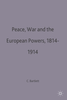 Image for Peace, war and the European powers, 1814-1914