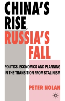 Image for China's Rise, Russia's Fall : Politics, Economics and Planning in the Transition from Stalinism