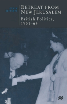 Image for Retreat from new Jerusalem  : British politics, 1951-64