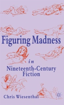Image for Figuring Madness in Nineteenth-Century Fiction