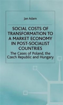 Image for Social costs of transformation to a market economy in post-socialist countries  : the cases of Poland, the Czech Republic and Hungary