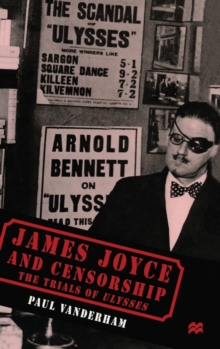 Image for James Joyce and censorship  : the trials of Ulysses