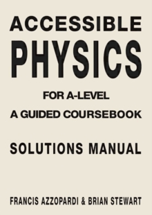 Image for ACCESSIBLE PHYSICS FOR A-LEVEL: A GUIDED