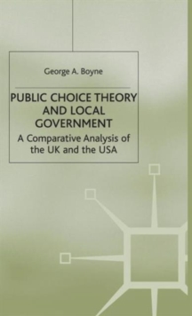 Image for Public choice theory and local government  : a comparative analysis of the UK and the USA