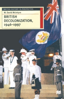 Image for British decolonization, 1946-1997  : when, why and how did the British Empire fall?