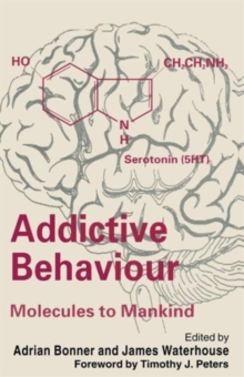 Image for Addictive Behaviour: Molecules to Mankind