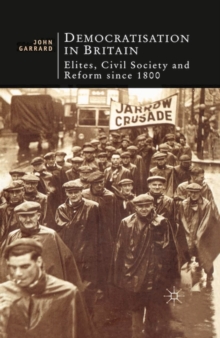 Image for Democratisation in Britain  : elites, civil society and reform since 1800