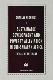 Image for Sustainable Development and Poverty Alleviation in Sub-Saharan Africa : The Case of Botswana