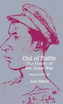 Image for Out of battle  : the poetry of the Great War