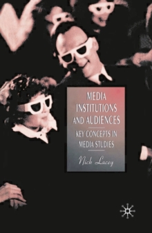 Image for Media institutions and audiences  : key concepts in media studies