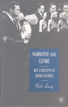 Image for Narrative and genre  : key concepts in media studies