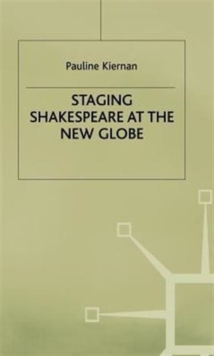 Staging Shakespeare at the New Globe