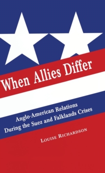 Image for When allies differ  : Anglo-American relations during the Suez and Falklands crises