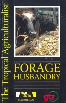 Image for The Tropical Agriculturalist Bayer:Forage Husbandry
