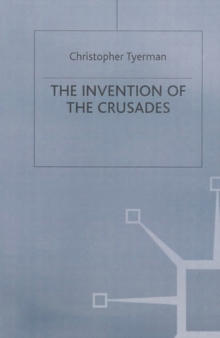 Image for The Invention of the Crusades