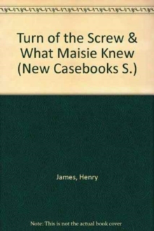 Image for The Turn of the Screw and What Maisie Knew