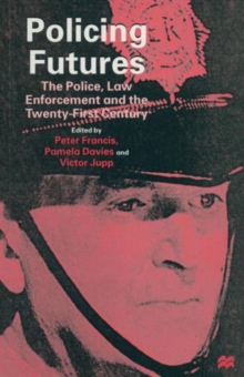 Image for Policing futures  : the police, law enforcement and the twenty-first century