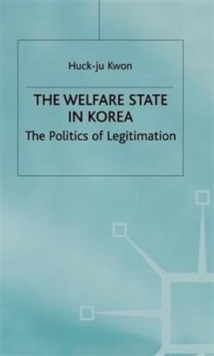 Image for The welfare state in Korea  : the politics of legitimation