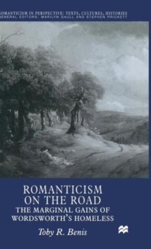Image for Romanticism on the road  : the marginal gains of Wordsworth's homeless