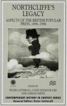 Image for Northcliffe's Legacy : Aspects of the British Popular Press, 1896-1996