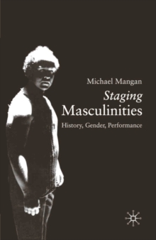 Image for Staging Masculinities