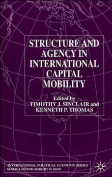 Structure and Agency in International Capital Mobility