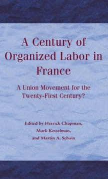 Image for A Century of Organized Labor in France