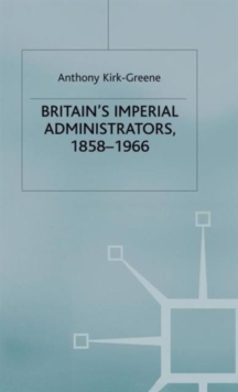 Image for Britain's imperial administrators, 1858-1966