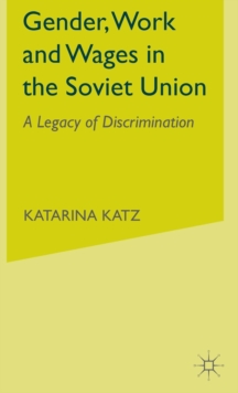 Gender, Work and Wages in the Soviet Union