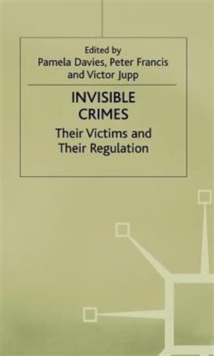 Image for Invisible crimes  : their victims and their regulation