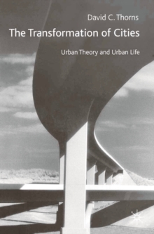 Image for The transformation of cities  : urban theory and urban life
