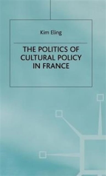 Politics of Cultural Policy in France