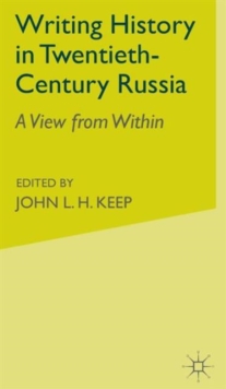 Image for Writing history in twentieth-century Russia  : a view from within
