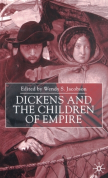 Image for Dickens and the Children of Empire