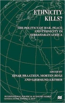 Image for Ethnicity kills?  : the politics of war, peace and ethnicity in subsaharan Africa