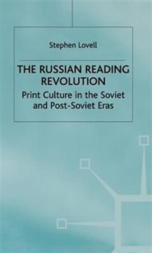 Image for The Russian reading revolution  : print culture in the Soviet and post-Soviet eras