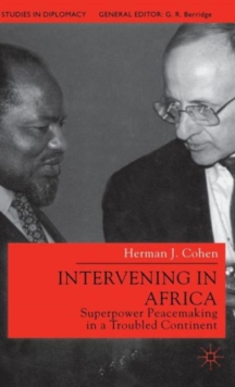 Image for Intervening in Africa  : superpower peacemaking in a troubled continent