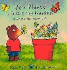 Image for Ben plants a butterfly garden  : a lift-the-flap nature book